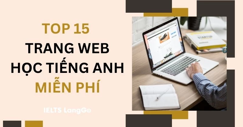 những trang web học tiếng anh online miễn phí 100% giúp bạn tiến bộ nhanh