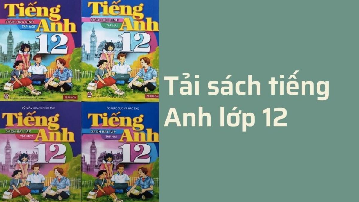 Tìm tài liệu sách tiếng anh lớp 12 miễn phí ở đâu? Chia sẻ nguồn học hữu ích.