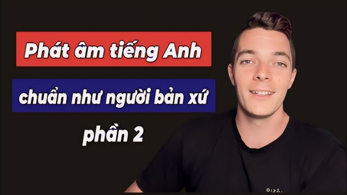 Nói tiếng anh lớp 9 chưa chuẩn lắm? Cách luyện phát âm hay như người bản xứ!