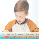 Cho bé học tiếng anh online miễn phí cho trẻ em chỉ với 4 bước đơn giản