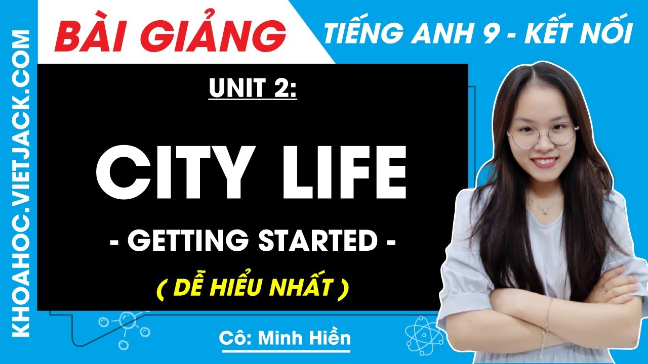 Tiếng anh lớp 9 unit 2 có khó không bạn ơi? Bí quyết chinh phục dễ dàng dành cho bạn đây.