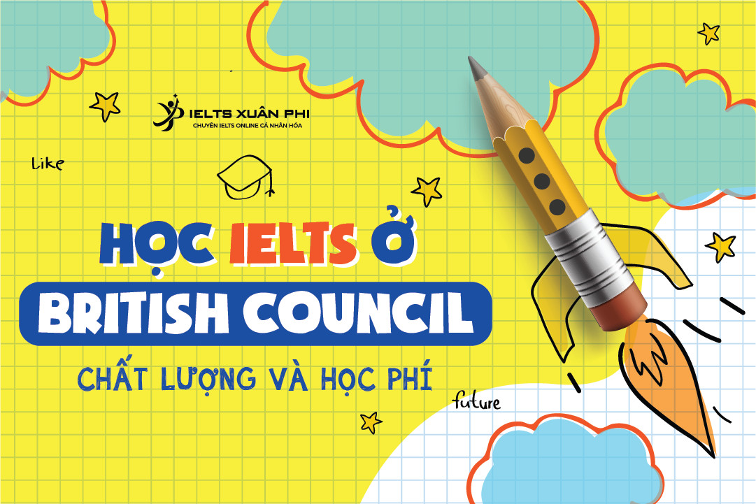 Tìm hiểu ngay học phí tiếng Anh ở Hội Đồng Anh cho khóa học bạn cần!
