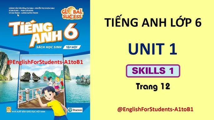 Tiếng anh lớp 6 trang 12 khó không? Học vầy là dễ.
