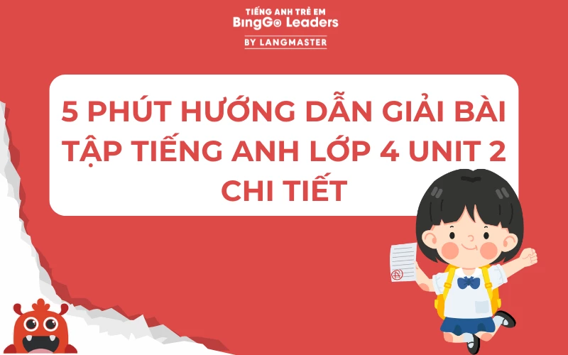 tiếng anh lớp 4 tập 2 tìm bài giải ở đâu (hướng dẫn chi tiết từng bài)