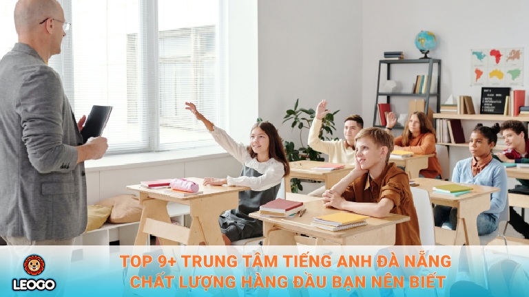 Chọn trung tâm tiếng Anh tốt Đà Nẵng cách nào? Bật mí 3 kinh nghiệm hữu ích!
