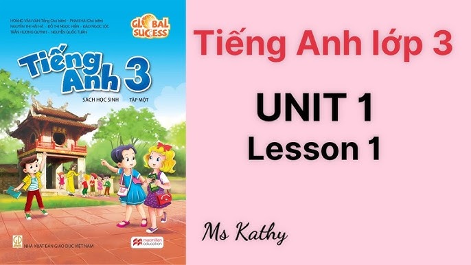 Tiếng anh lớp 3 tập 1 có gì hay? (Cùng bé khám phá bài học thú vị)