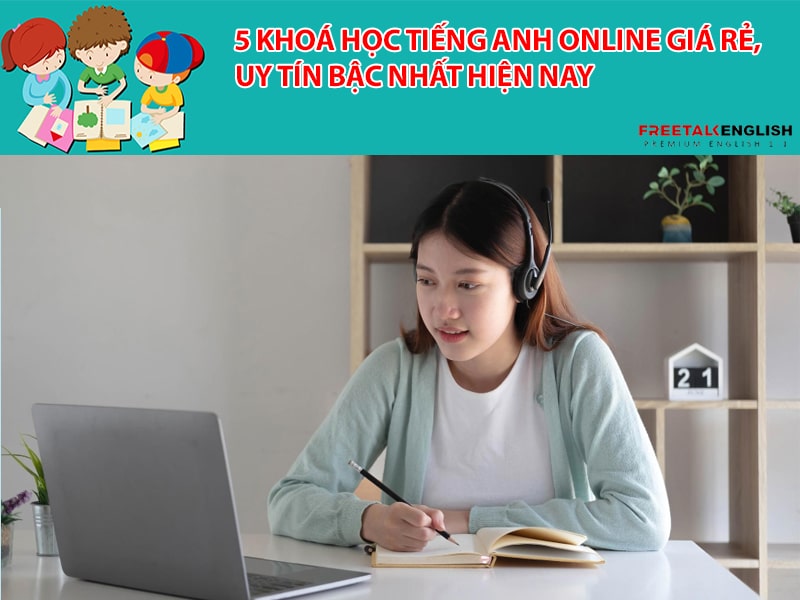 Chương trình tiếng anh giao tiếp giá rẻ nào chất? 4 khóa học rõ ràng uy tín