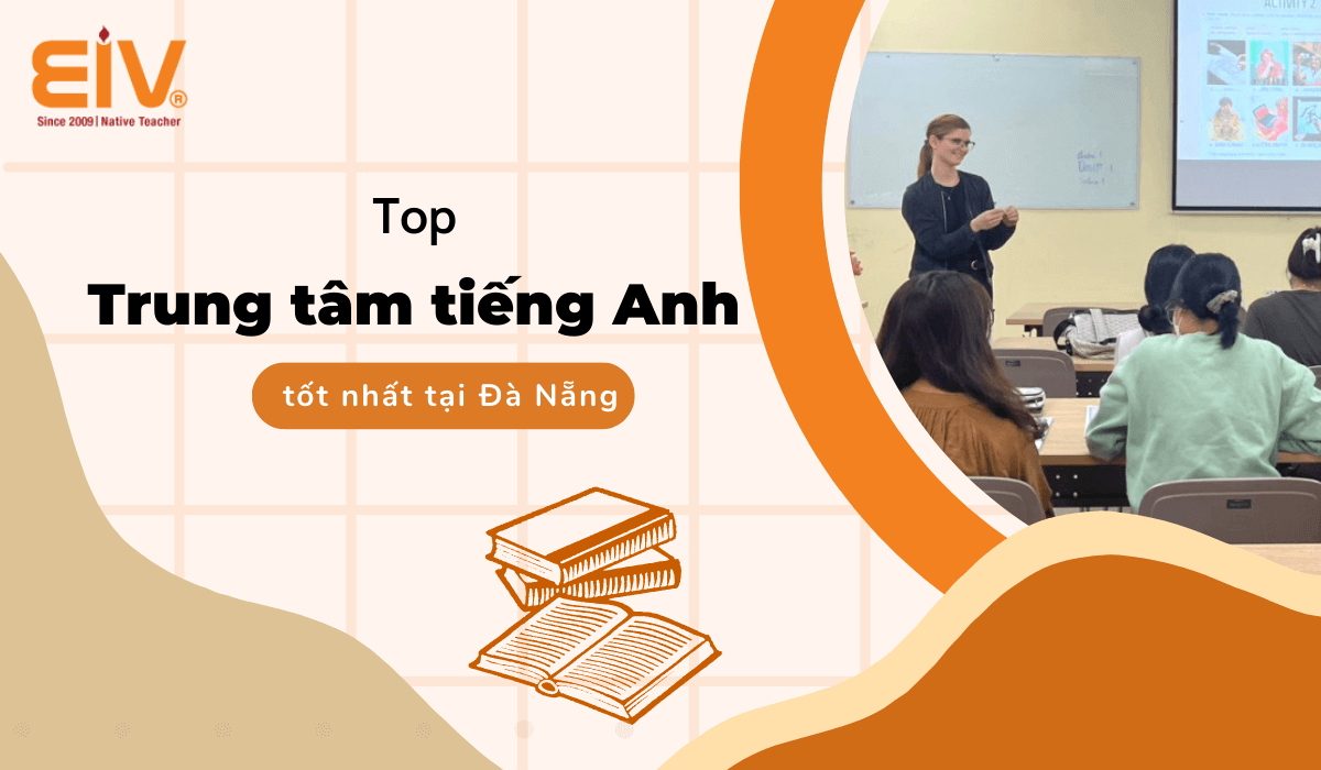 Trung tâm dạy tiếng Anh tại Đà Nẵng nào tốt nhất nên học ở đâu