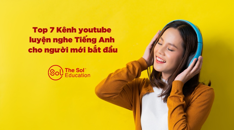 Tìm kênh luyện nghe tiếng Anh cho người mới bắt đầu miễn phí? Những kênh hay nên thử!