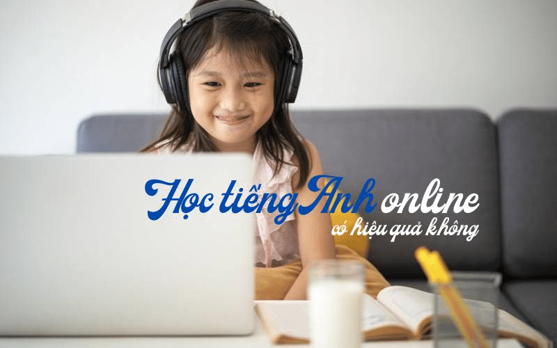 Học tiếng anh online có hiệu quả không bí quyết thành công dành cho bạn