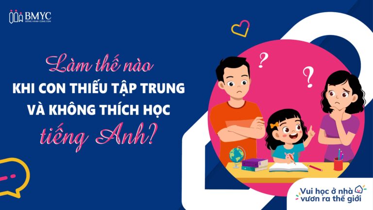 Con lười học tiếng anh lớp 4? (Tuyệt chiêu giúp bé hứng thú trở lại)