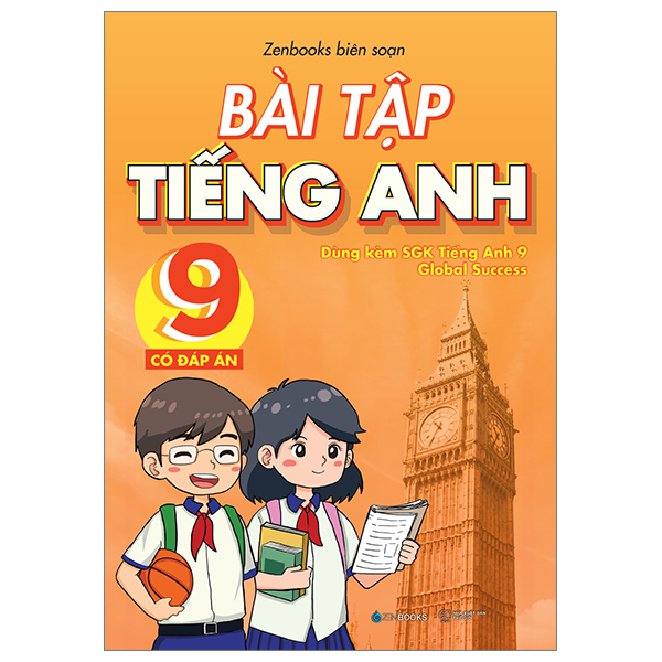 Bài tập tiếng anh lớp 9 có đáp án (Ôn luyện hiệu quả cho kỳ thi cuối cấp quan trọng)