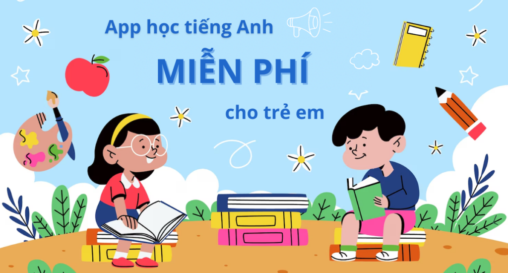 Làm sao chọn trang học tiếng anh miễn phí cho bé phù hợp? Tiết lộ 3 tiêu chí!