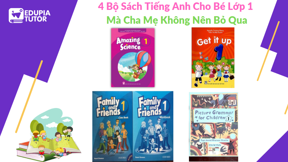 sách tiếng anh lớp 1 loại nào hay nhất hiện nay? Ba mẹ xem ngay để chọn đúng cho con.