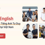 Top 10 trung tâm tiếng Anh tốt nhất Việt Nam dựa trên tiêu chí nào