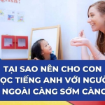 học tiếng anh với người ngoại quốc làm sao giỏi 3 bước đơn giản