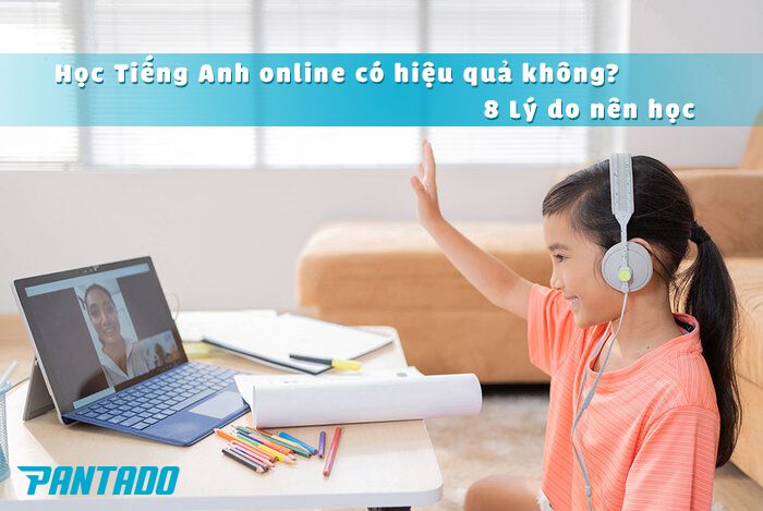 học tiếng anh online có hiệu quả không chọn khóa học tốt nhất