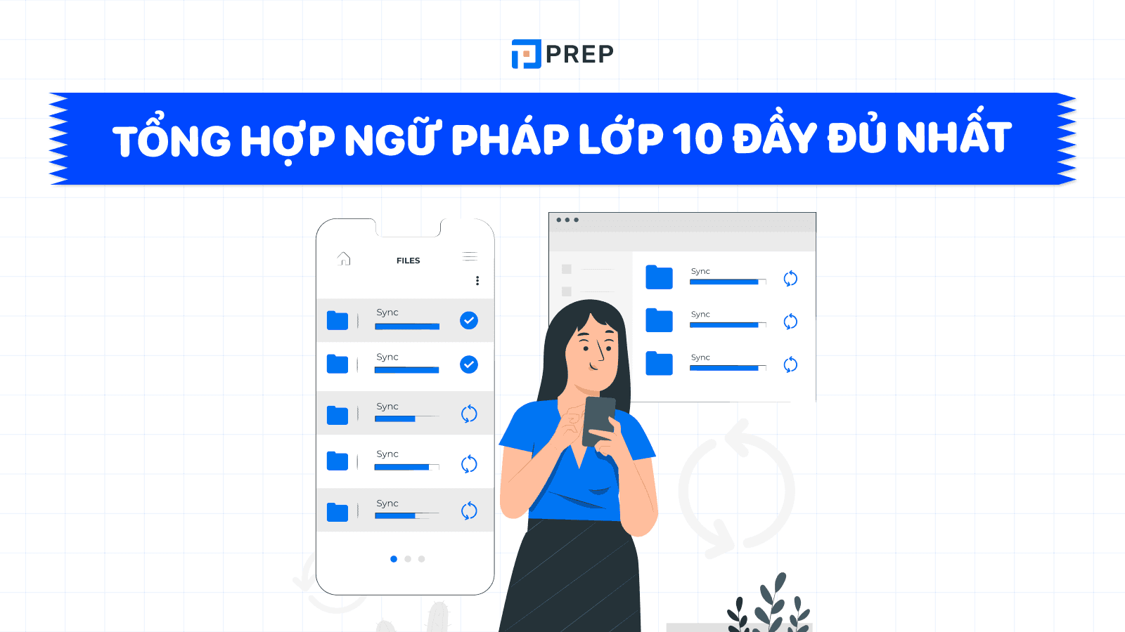 Ngữ pháp tiếng anh lớp 10 có khó không? Bí quyết học nhanh hiểu sâu cho bạn!