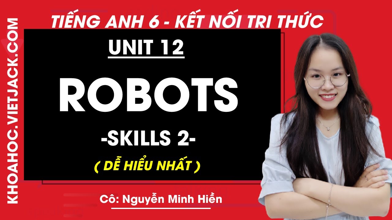 Tìm hiểu ngay tiếng Anh lớp 6 tập 2 Unit 12 dễ hiểu nhất!