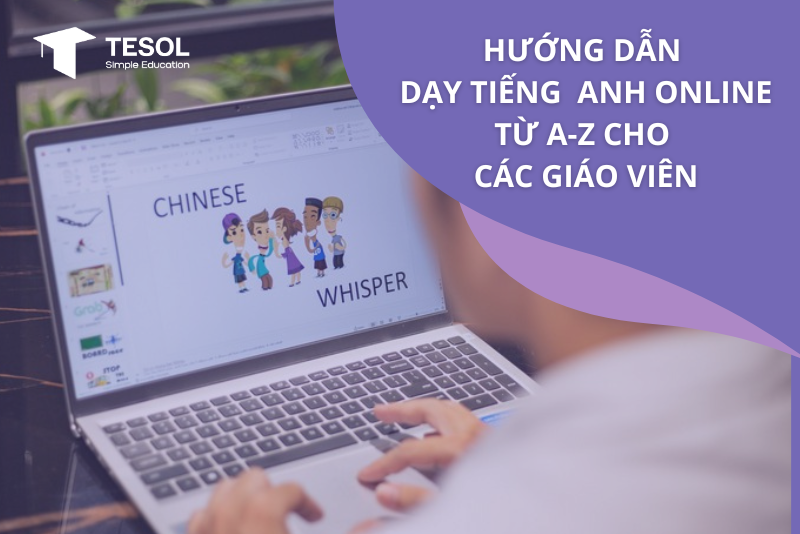 Giáo viên dạy online tiếng anh cho trẻ? Phương pháp hiệu quả dành riêng!