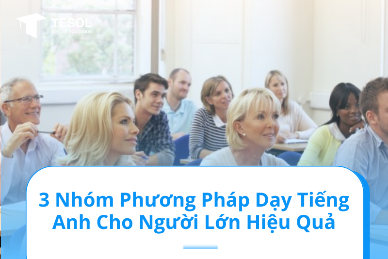 Phương pháp dạy tiếng anh giao tiếp cho người lớn tuổi có khó không (Mẹo học dễ áp dụng)