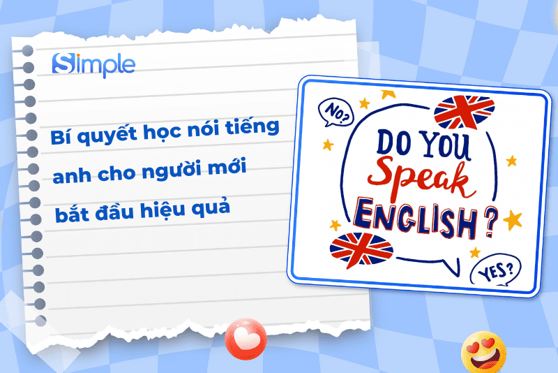 học nói tiếng anh cho người mới bắt đầu: 5 bí quyết đơn giản nói giỏi chỉ sau 1 tháng!