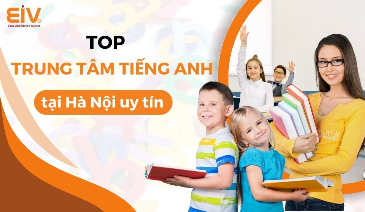 Tìm lớp tiếng anh ngắn hạn tại hà nội? Top các trung tâm uy tín chất lượng!