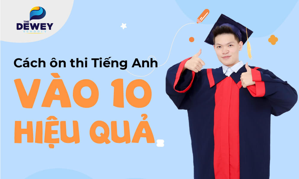 Học tiếng anh lớp 10 sao cho giỏi? (Bí quyết nắm chắc kiến thức)