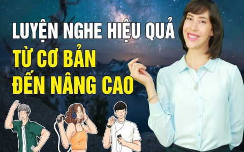 Tìm hiểu cách ôn luyện tiếng anh hiệu quả cho kỹ năng nghe nói