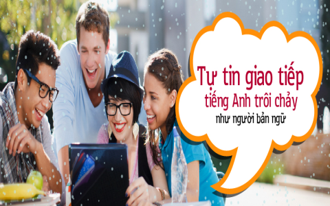 Khoá học anh văn giao tiếp cho người lớn chọn sao cho hiệu quả nhanh chóng
