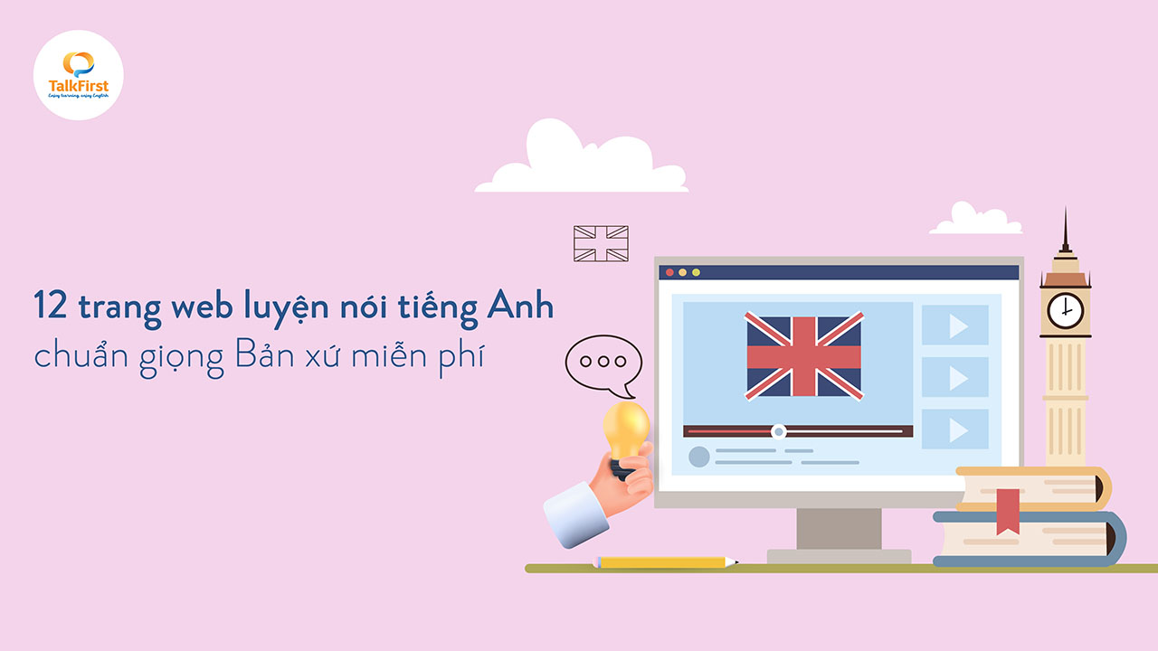 Trang web luyện nói tiếng anh miễn phí nào tốt nhất hiện nay cho bạn