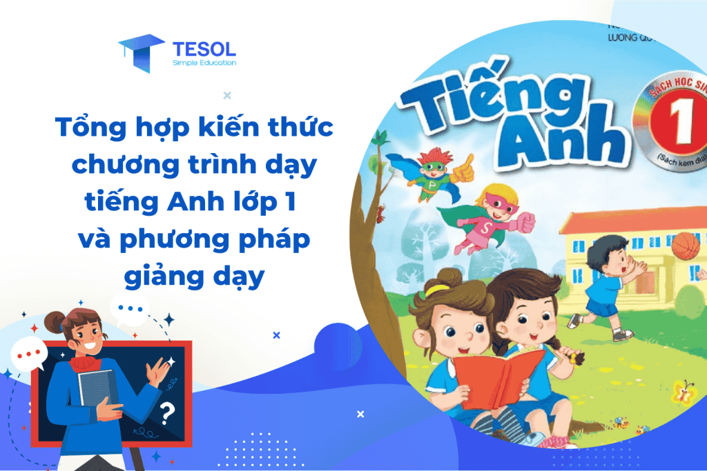 Tiếng anh lớp 1 bé cần học những gì? Tổng hợp kiến thức cho ba mẹ.