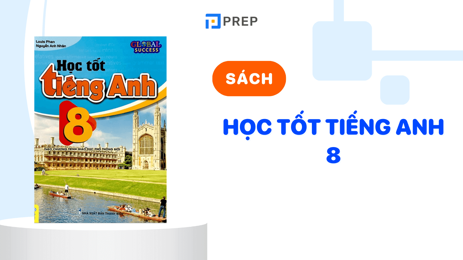 Giáo trình tiếng Anh lớp 8: Chọn sách nào để học tốt nhất?