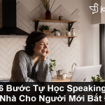 Người mới học tiếng anh bắt đầu từ đâu? 5 bước đơn giản cho người bắt đầu