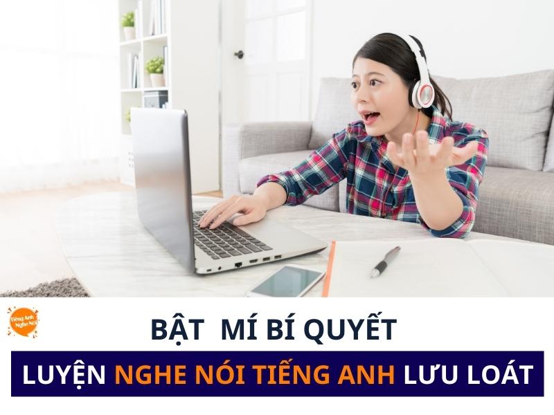 Tự học tiếng anh giao tiếp cho người bắt đầu nói lưu loát? Bật mí bí quyết từng bước!