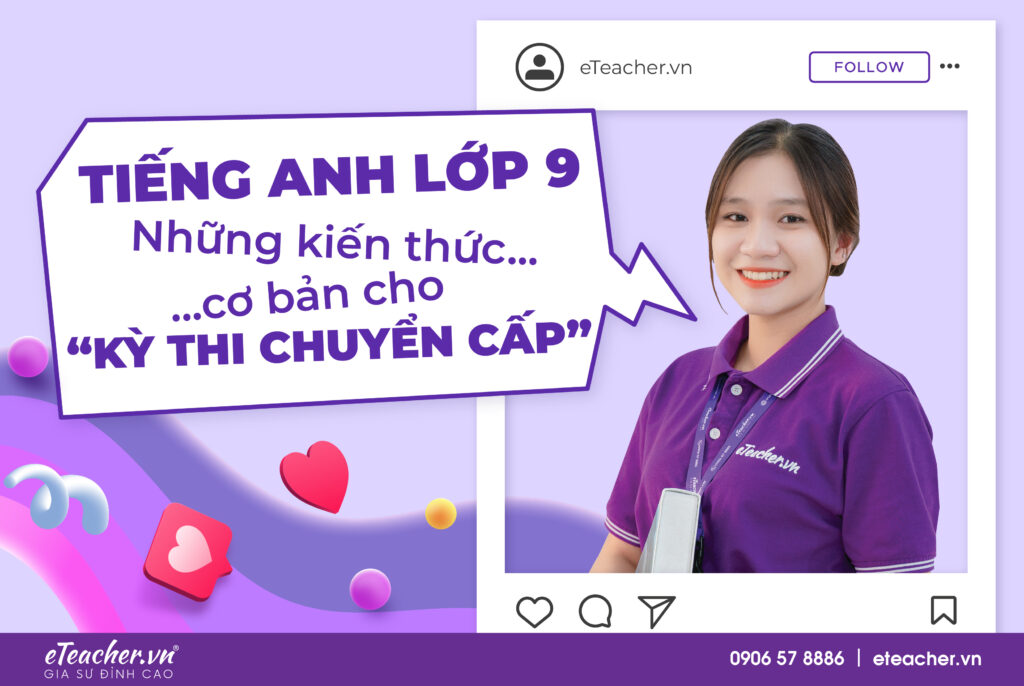 Soạn tiếng Anh lớp 9 hiệu quả ra sao? Nắm vững kiến thức, điểm cao bất ngờ.