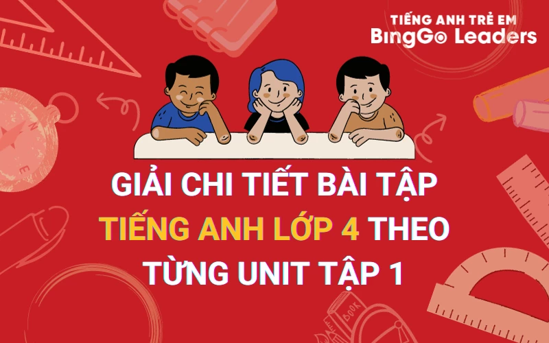 Giải bài tập tiếng anh lớp 4 tập 1 ở đâu? (Hướng dẫn chi tiết)