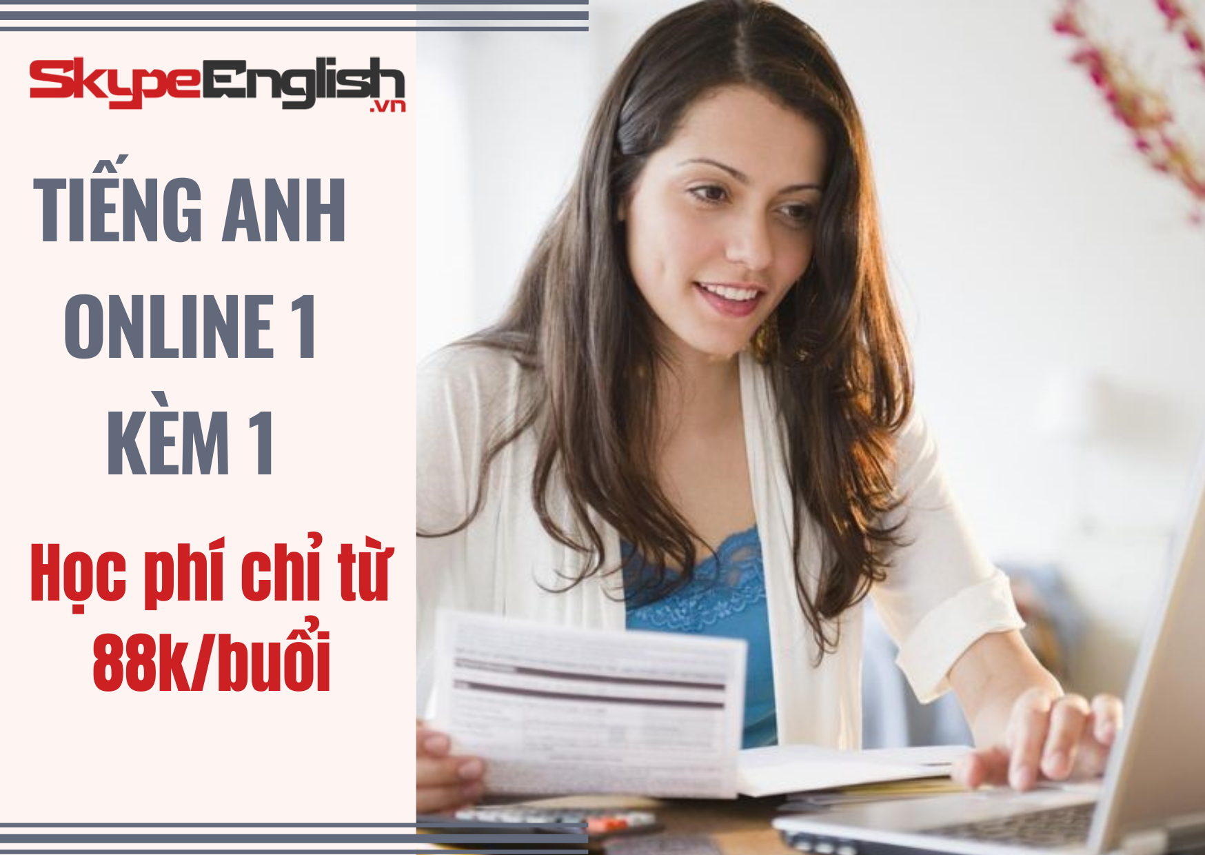 Tìm hiểu học tiếng Anh online 1 kèm 1 giá bao nhiêu để có lựa chọn tốt nhất.