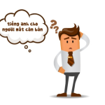 Người mất gốc học giao tiếp tiếng anh thế nào? Bí quyết từ A đến Z hiệu quả