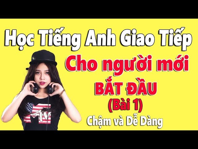 Học Tiếng Anh Giao Tiếp Miễn Phí Trên Mạng Bắt Đầu Từ Đâu Dễ Nhất?