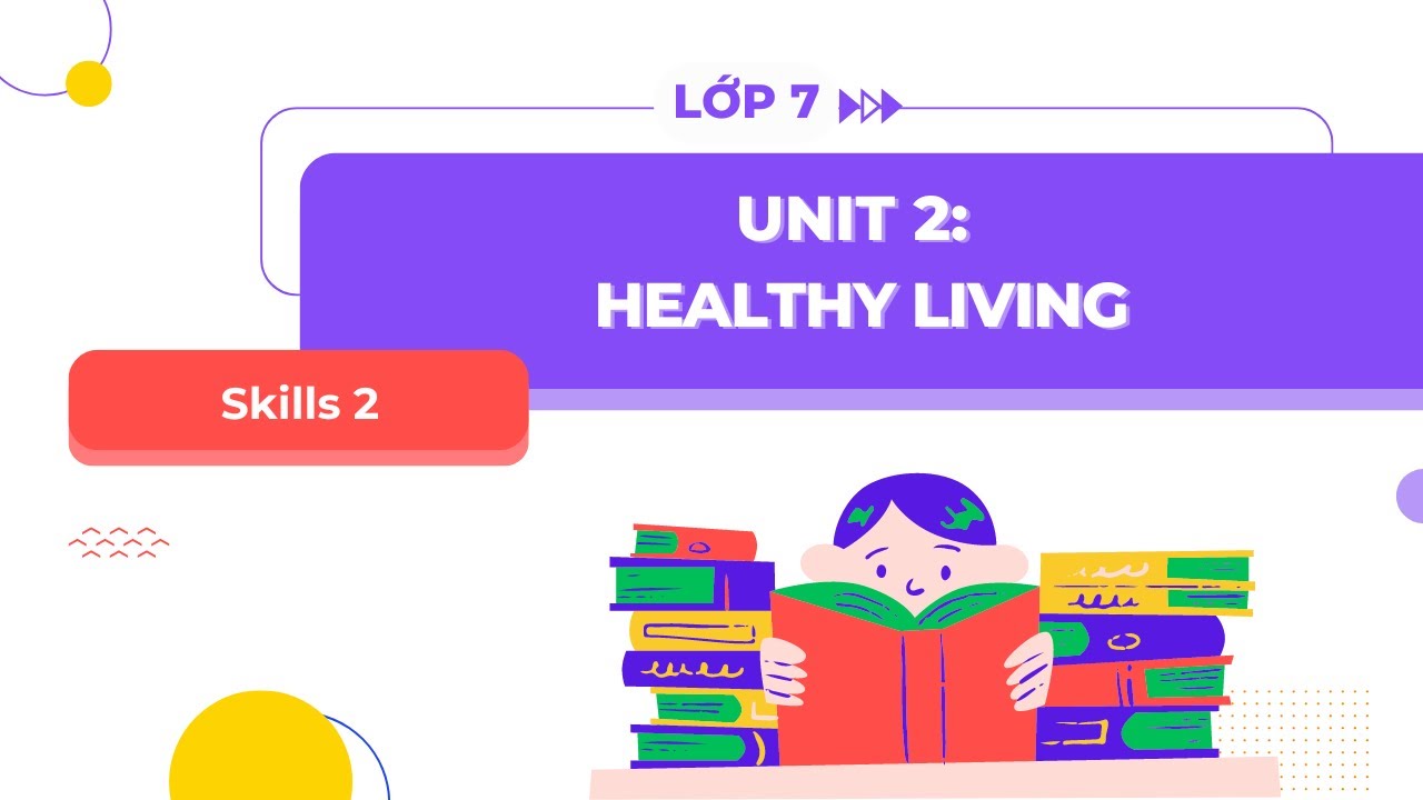 Muốn giỏi tiếng anh lớp 7 unit 2 phải làm sao? Bí quyết học tốt từ chuyên gia đây!