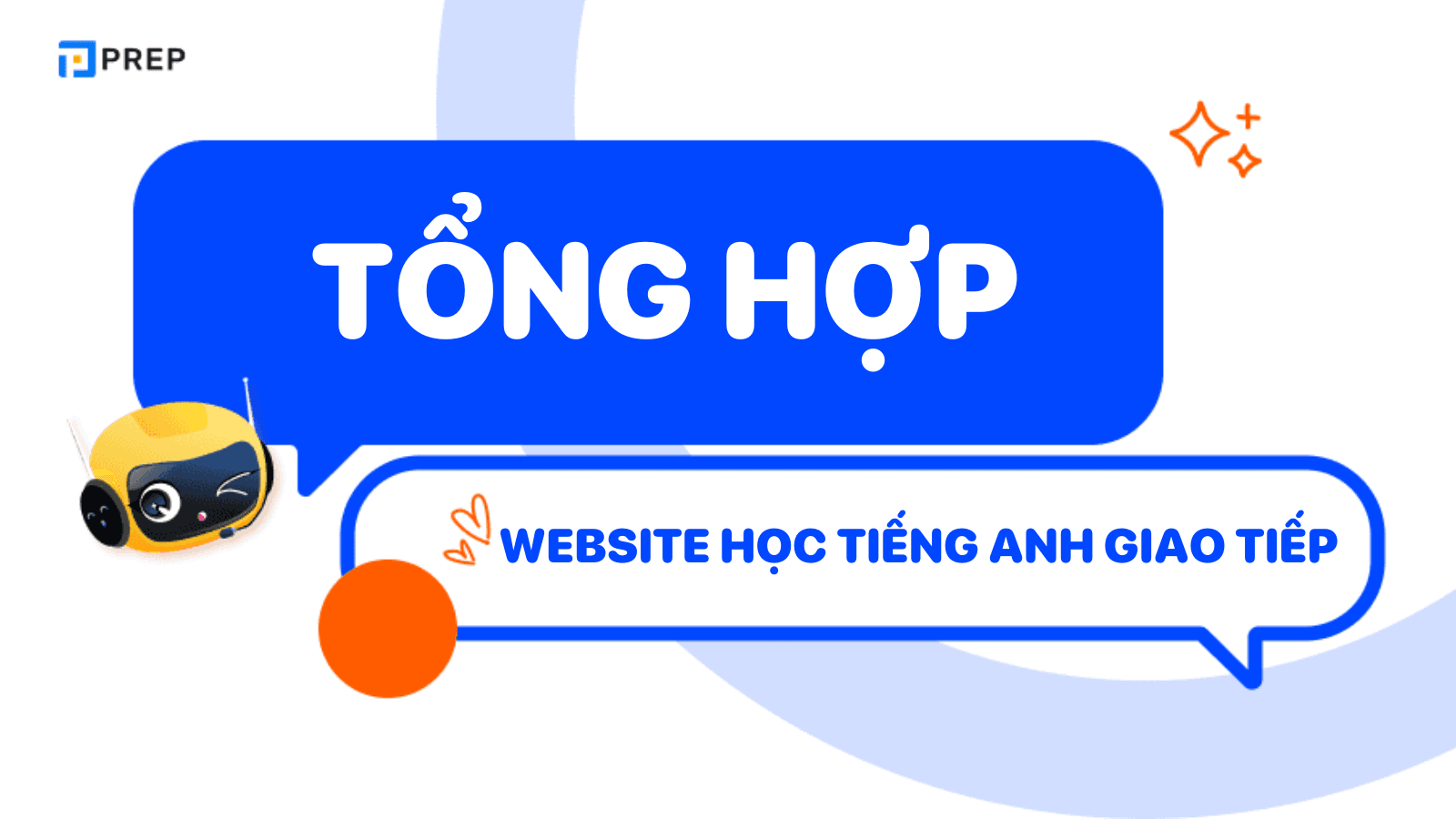 Trang web học tiếng Anh giao tiếp hiệu quả như thế nào: Cách học nhanh nhất dành cho bạn!