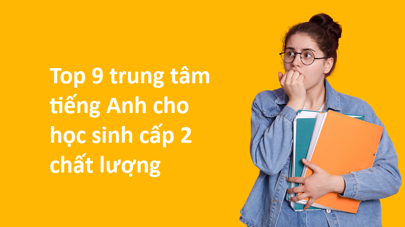 Học sinh cấp 2 học tiếng Anh thế nào hiệu quả? Bí quyết từ trung tâm uy tín