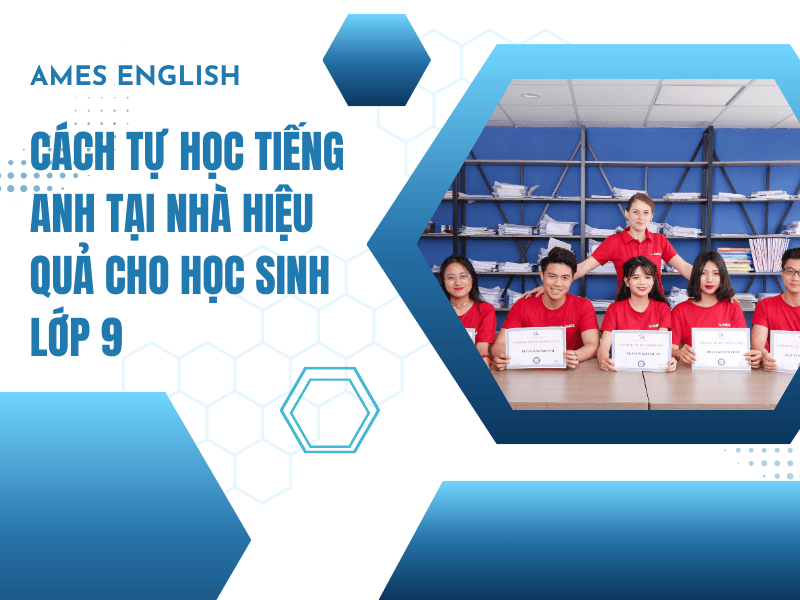 Cách học từ vựng tiếng Anh lớp 9 hiệu quả tại nhà