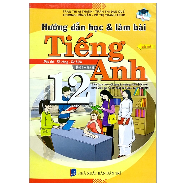 Sách tiếng Anh lớp 12 làm sao để tự học ở nhà mà vẫn siêu hiệu quả?
