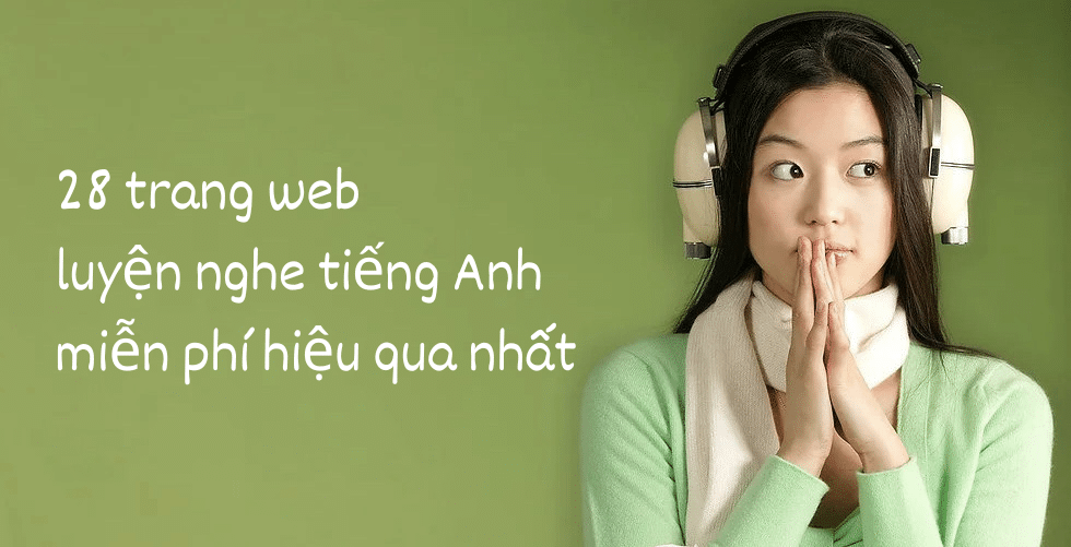 Mẹo nghe tiếng anh online miễn phí giúp bạn tiến bộ nhanh