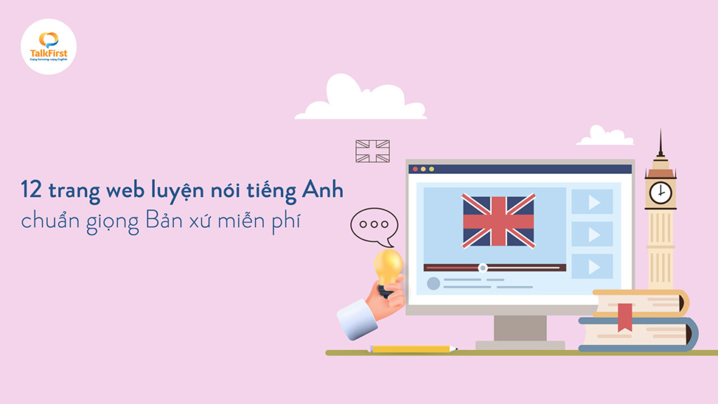 Muốn nói giỏi tiếng Anh? Mẹo học hiệu quả với các trang web luyện nói miễn phí!